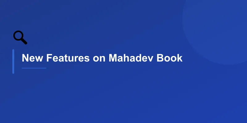 New Features on Mahadev Book