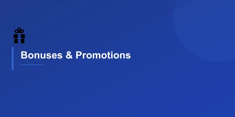 Bonuses & Promotions