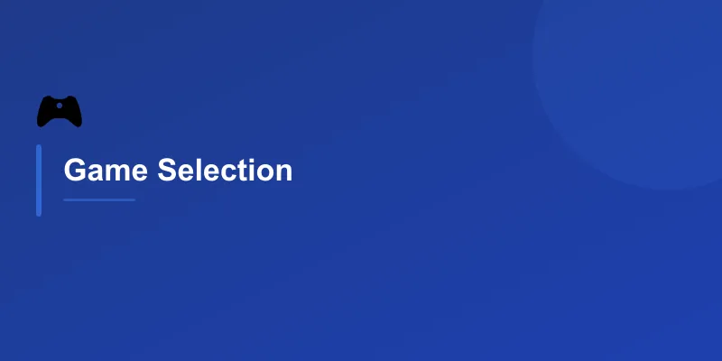 Game Selection