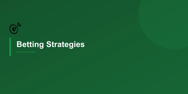 Betting Strategies