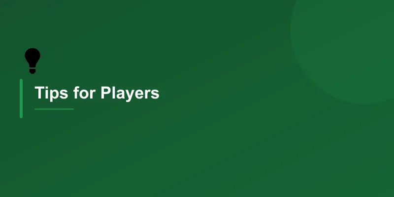 Tips for Players
