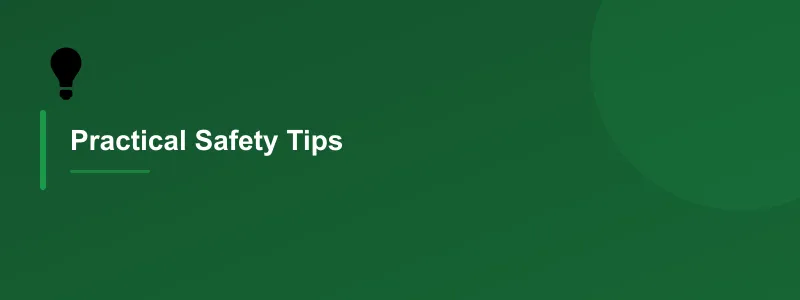 Practical Safety Tips