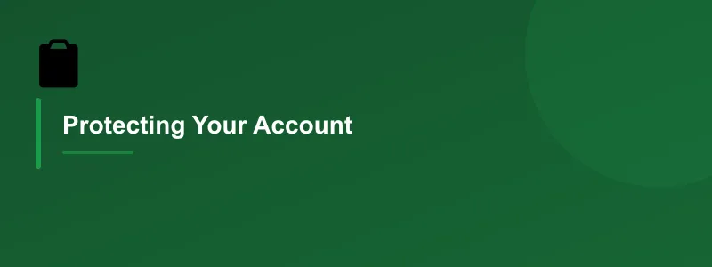 Protecting Your Account