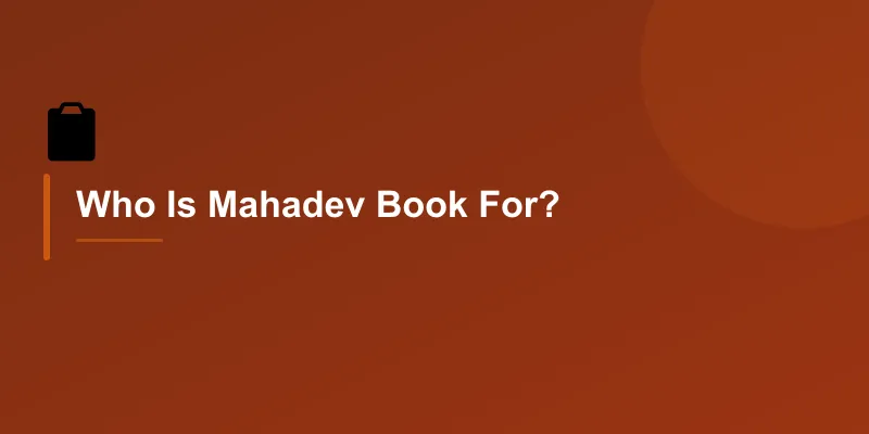 Who Is Mahadev Book For?